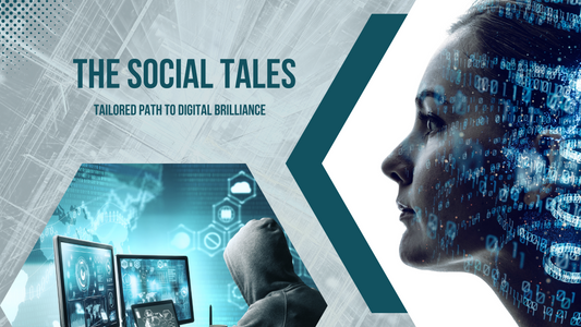 The Social Tales’ Tailored Path to Digital Brilliance